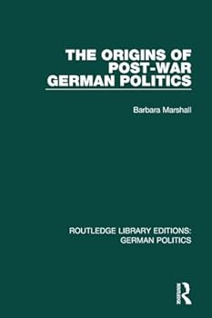 Paperback The Origins of Post-War German Politics (RLE: German Politics) Book