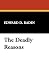 The Deadly Reasons