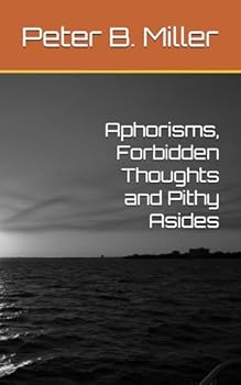 Paperback Aphorisms, Forbidden Thoughts and Pithy Asides Book