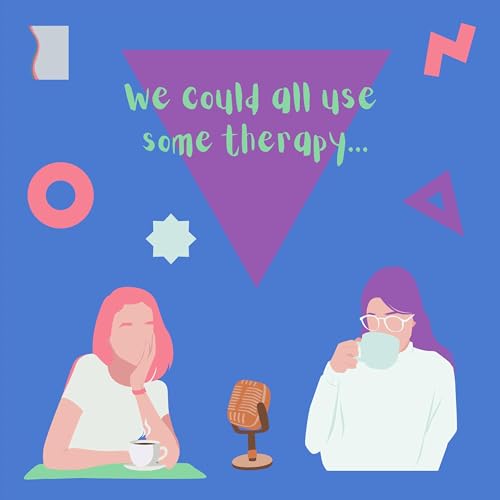 We Could All Use Some Therapy cover art