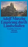 Empörung durch Landschaften: Vernünftige Drohreden - Adolf Muschg 