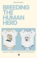 Breeding the Human Herd: Eugenics, Dysgenics and the Future of the Species — Imperium Press 1922602841 Book Cover