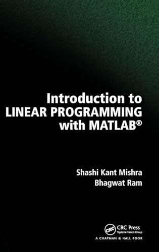 Introduction to Linear Programming with MATLAB (R)