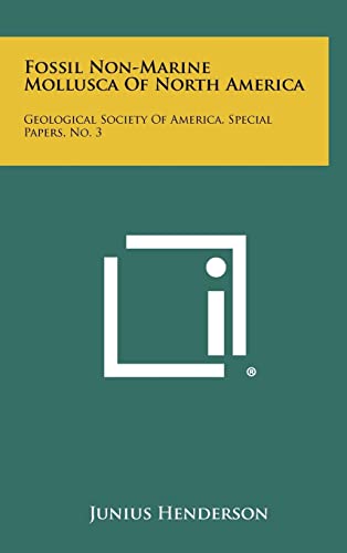 Fossil Non-Marine Mollusca Of North America: Geological Society Of America, Special Papers, No. 3