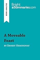A Moveable Feast by Ernest Hemingway (Book Analysis): Detailed Summary, Analysis and Reading Guide 2806286689 Book Cover