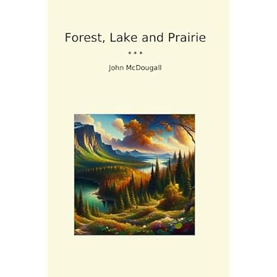 Forest, Lake and Prairie