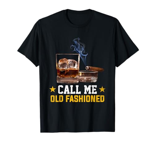 Call Me Old Fashioned Cigar Smoker Smoking Cigar and Bourbon T-Shirt