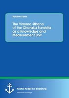 The Vimana Sthana of the Charaka Samhita as a Knowledge and Measurement Unit 3960670869 Book Cover