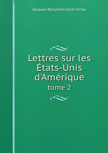 Lettres sur les ?tats-Unis d'Am?rique tome 2 [French] 5519175748 Book Cover