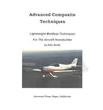 Advanced Composite Techniques: Lightweigh Moldless Techniques for the Aircraft Homebuilder