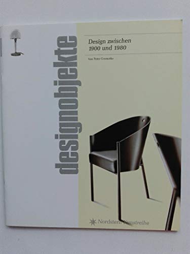 Designobjekte. Design zwischen 1900 und 1980