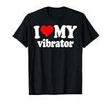 I Love My Vibrator I Heart My Vibrator T-Shirt