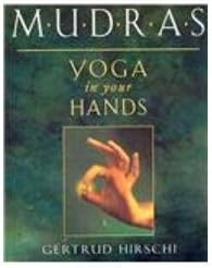 Mudras - Yoga in Your Hands