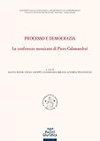 Processo E Democrazia. Le Conferenze Messicane Di Piero Calamandrei - 2