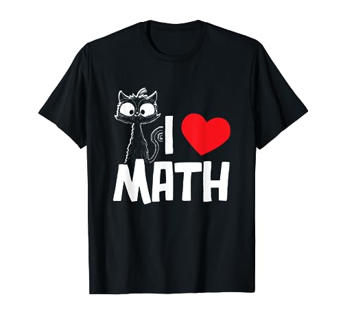 I Love Math Math Cat Funny Mathematician Math Teacher T-Shirt