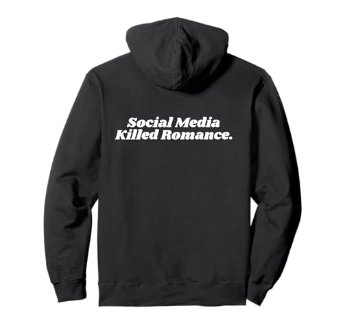social media killed romance Pullover Hoodie