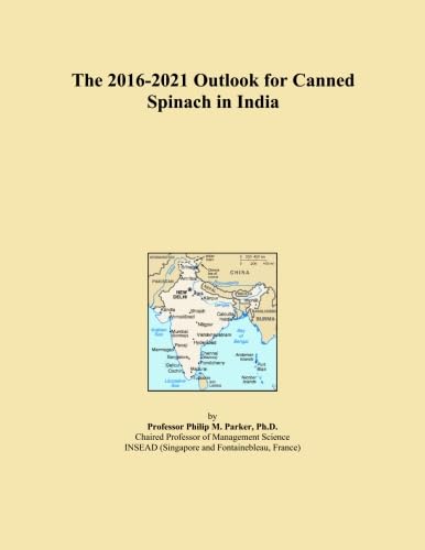 The 2016-2021 Outlook for Canned Spinach in India