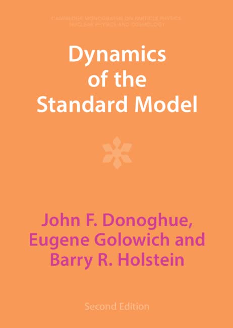 Dynamics of the Standard Model (Cambridge Monographs on Particle Physics, Nuclear Physics and Cosmology, Series Number 35)