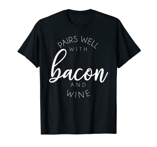 Combina bien con tocino y vino divertido regalo Camiseta