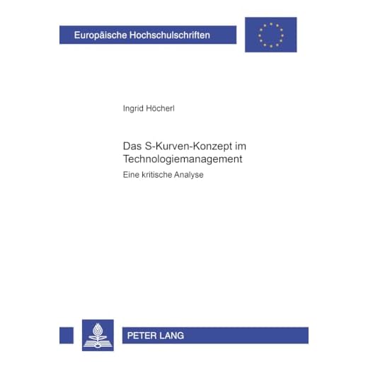 Das S-Kurven Konzept Im Technologiemanagement: Eine Kritische Analyse: 2564