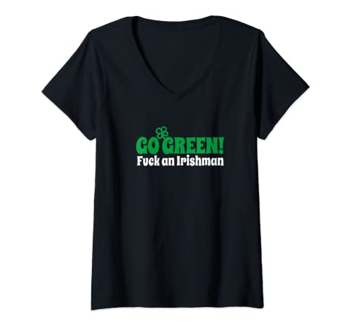 Womens Go green fuck an Irishman funny St Patricks day vegan