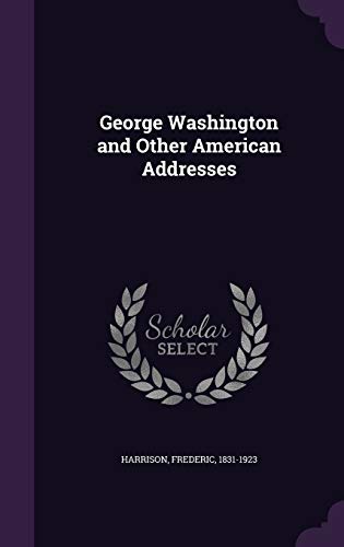 George Washington and Other American Addresses 1354380754 Book Cover
