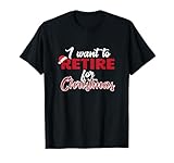 I Want To Retire For Christmas Gift