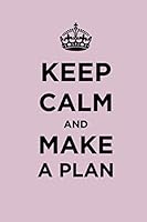 Keep Calm and Make a Plan: Expand Your Wings : Pretty Pink Lined Notebook, Diary for Notes and Writing. (110 Pages, LINED, 6 X 9) 1653130342 Book Cover