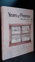Years of Promise White Rock 1858 - 1958 0973399309 Book Cover