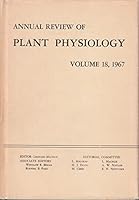 Annual Review of Plant Physiology, Volume 18 1967 B000OXL872 Book Cover