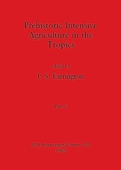 Paperback Prehistoric Intensive Agriculture in the Tropics, Part ii Book