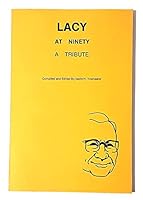 Lacy at ninety: A tribute B0006WJF1W Book Cover