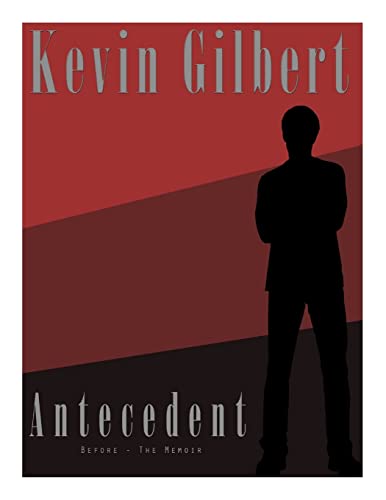 ANTECEDENT (Before - The Memoir) (Anatomy of a Registered Sex Offender)