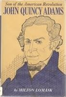 John Quincy Adams, Son of the American Revolution B0020I5UOG Book Cover
