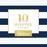 Cover of 10 Minutes in the Word, Psalms