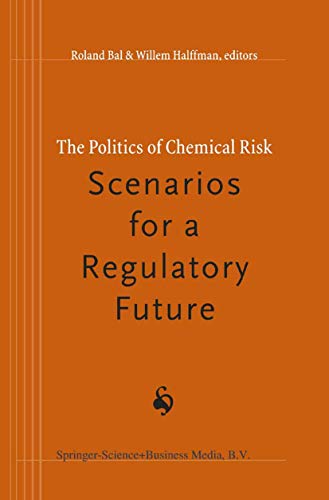 The Politics of Chemical Risk: Scenarios for a Regulatory Future