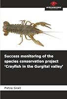 Success monitoring of the species conservation project 'Crayfish in the Gurgltal valley' 6208988977 Book Cover