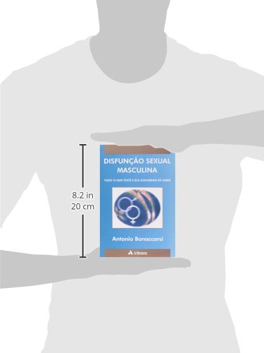 Disfunção Sexual Masculina: Tudo o que Você e ela Gostariam de Saber