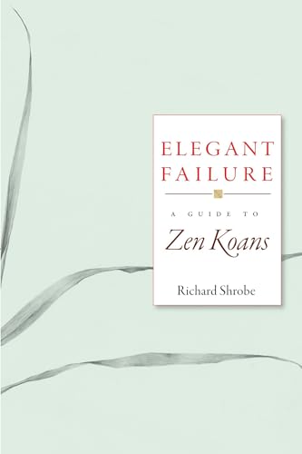 Elegant Failure: A Guide to Zen Koans