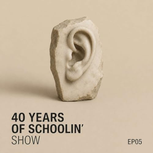 40 Years of Schoolin - Episode 5
