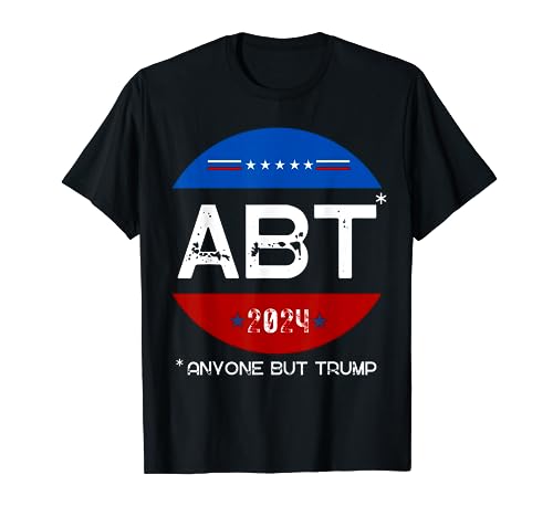 ABT Anyone But Trump For President 2024 Election Patriot GOP T-Shirt