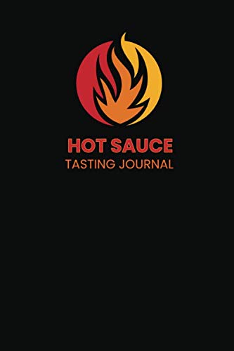 Hot Sauce Tasting Journal: Log book for Hot Sauce Lovers, Great Gift Idea for Spicy Food Fans