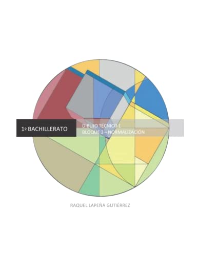 BLOQUE 3: NORMALIZACIÓN (1º BACHILLERATO. DIBUJO TÉCNICO 1)