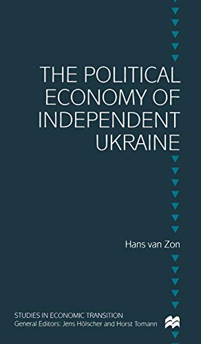 The Political Economy of Independent Ukraine: Captured by the Past (Studies in Economic Transition)