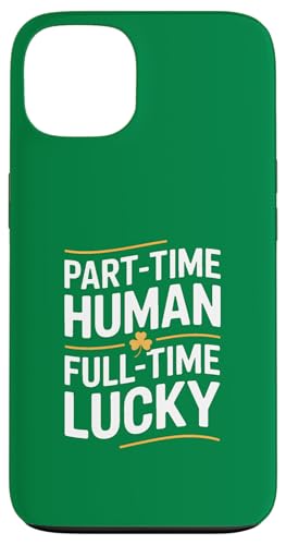 Tiempo Parcial Humano Tiempo Completo Lucky St Patricks Day Carcasa para iPhone 13