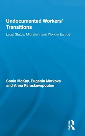 Undocumented Workers' Transitions: Legal Status, Migration, and Work in Europe book cover