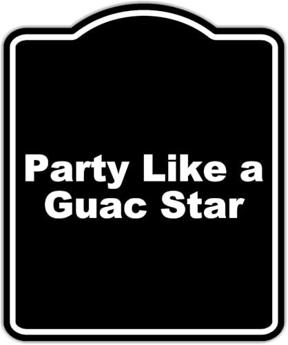 Party Like a Guac Star Black Funny Aluminum Composite Sign 8.5 x 10 inches