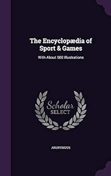 Hardcover The Encyclopædia of Sport & Games: With About 500 Illustrations Book