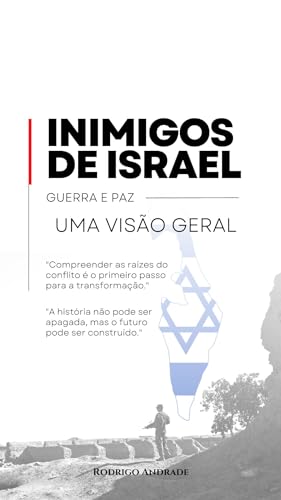 Inimigos de Israel Guerra e Paz : Uma Visão Geral