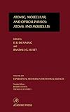 Atomic, Molecular, and Optical Physics: Atoms and Molecules (Volume 29B) (Experimental Methods in the Physical Sciences, Volume 29B)